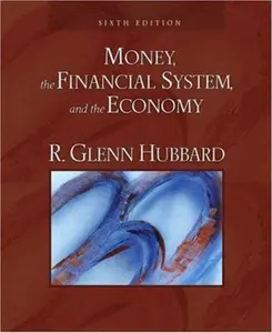 USED-Money, the Financial System, and the Economy (6th Edition) by R. Glenn Hubbard (Paperback)