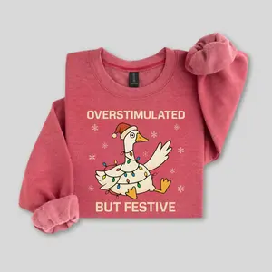 Overstimulated But Festive Goose Christmas Sweatshirt, Funny Holiday sweater, Neurodivergent Xmas Shirt, Anxiety Humor Gift, Christmas Top