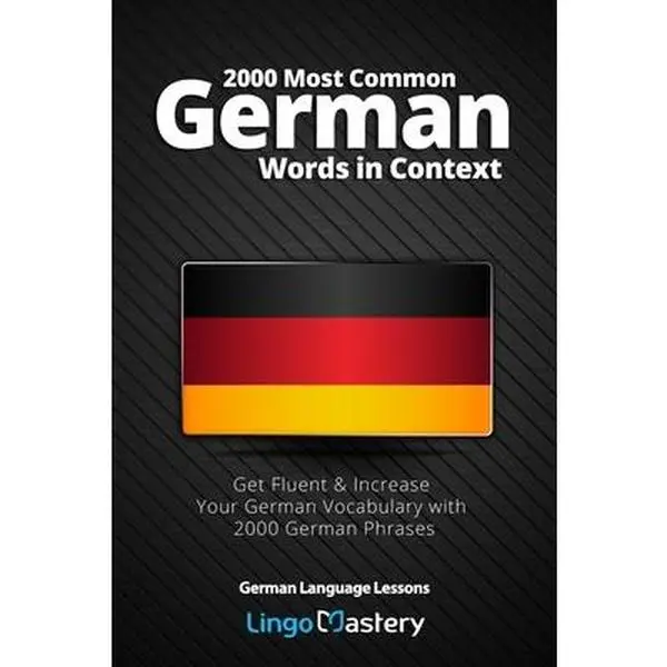 USED Book - 2000 Most Common German Words in Context: Get Fluent & Increase Your German Vocabulary with 2000 German Phrases by Lingo Mastery (Paperback) - english