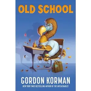 Old School -- Gordon Korman, Hardcover