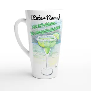 I Got 99 Problems... But a Margarita Ain't One! - Personalized White Latte Seventeener 17oz Ceramic Mug
