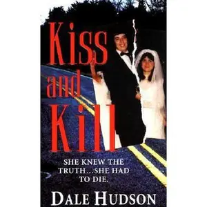 USED-Kiss and Kill by Dale Hudson (Paperback)