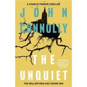 USED-The Unquiet: Private Investigator Charlie Parker hunts evil in the sixth book in the globally bestselling series (Charlie Parker Thriller) by John Connolly (Paperback)