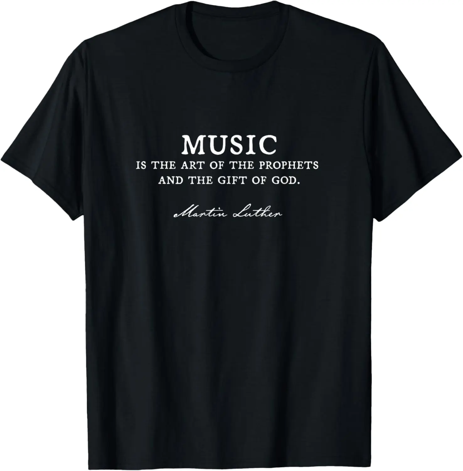 Music...The Gift of God - Martin Luther Reformation Tshirt T-Shirt Pure Cotton Graphic Tees Menswear Top: Gifts for Men & Women