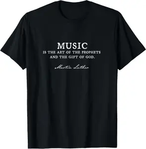 Music...The Gift of God - Martin Luther Reformation Tshirt T-Shirt Pure Cotton Graphic Tees Menswear Top: Gifts for Men & Women