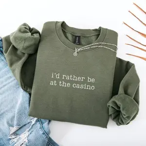 I'd Rather Be At The Casino Sweatshirt, Funny Gambling Sweatshirt, Gambler Sweatshirt, Poker Player Sweatshirt, Gift for Gambler