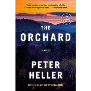 The Orchard -- Peter Heller, Paperback