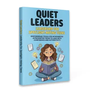Quiet Leader Guide for Introverted Teens, Build Confidence, Authentic Expression, One-On-One Leadership Practice, Leadership Book for Shy Students