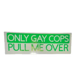 Durable vinyl decal for car and laptop - Only Gay Cops Pull Me Over