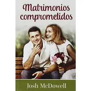 USED-Matrimonios Comprometidos (Spanish Edition) by Josh McDowell (Paperback)