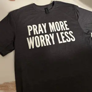 PRAY MORE WORRY LEASS PUFF