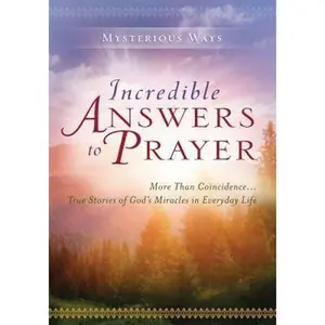 USED-Incredible Answers to Prayer: More Than a Coincidence... True Stories of God's Miracles in Everyday Life (Mysterious Ways) by Guideposts Associates (Hardcover)