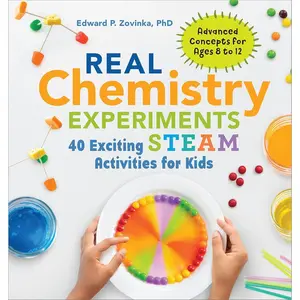 Real Chemistry Experiments: 40 Exciting STEAM Activities for Kids (Real Science) Paperback – December 10, 2019