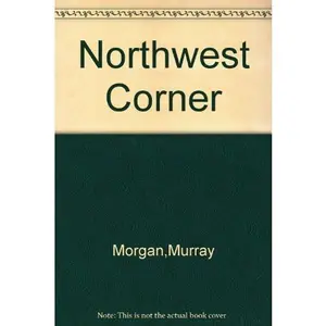 USED-The Northwest Corner by Murray Morgan (Hardcover)