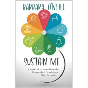 Sustain Me The Comprehensive Natural Remedies Book Guide Through 9 Foundational Pillars for Health