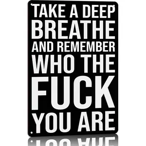 Take A Deep Breathe And Remember Who The Fuck You Are 8x12 Inch Aluminum Metal Sign - Funny Bold Black Wall Decor for Bedroom, Dorm, Office, Sarcastic Quote Tin Sign tiktokshopspringglowup