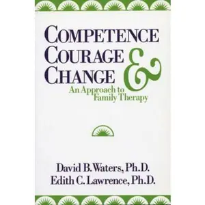 USED-Competence, Courage, and Change: An Approach to Family Therapy by Lawrence, Edith C. (Paperback)