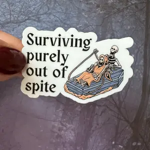 Surviving purely out of spite sticker