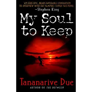 My Soul to Keep (African Immortals series: Volume Number 1) by Tananarive Due [Paperback Book]