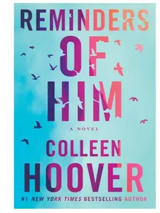 Reminders of Him: A Novel