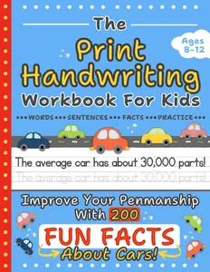 Print Handwriting Workbook for Kids Ages 8-12: Improve Your Penmanship with 200 Fun Facts About Cars | Sentence Tracing Practice Workbook (Grades 3-6 and Beyond)