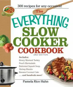 USED-The Everything Slow Cooker Cookbook: Easy-to-make Meals That Almost Cook Themselves! (Everything Series) by Pamela Rice Hahn (Paperback)