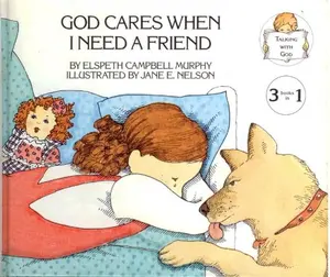 USED-God Cares When I Need a Friend : Three Stories for Children Based on Favorite Bible Verse (Talking with God Series) by Elspeth Campbell Murphy (Hardcover)