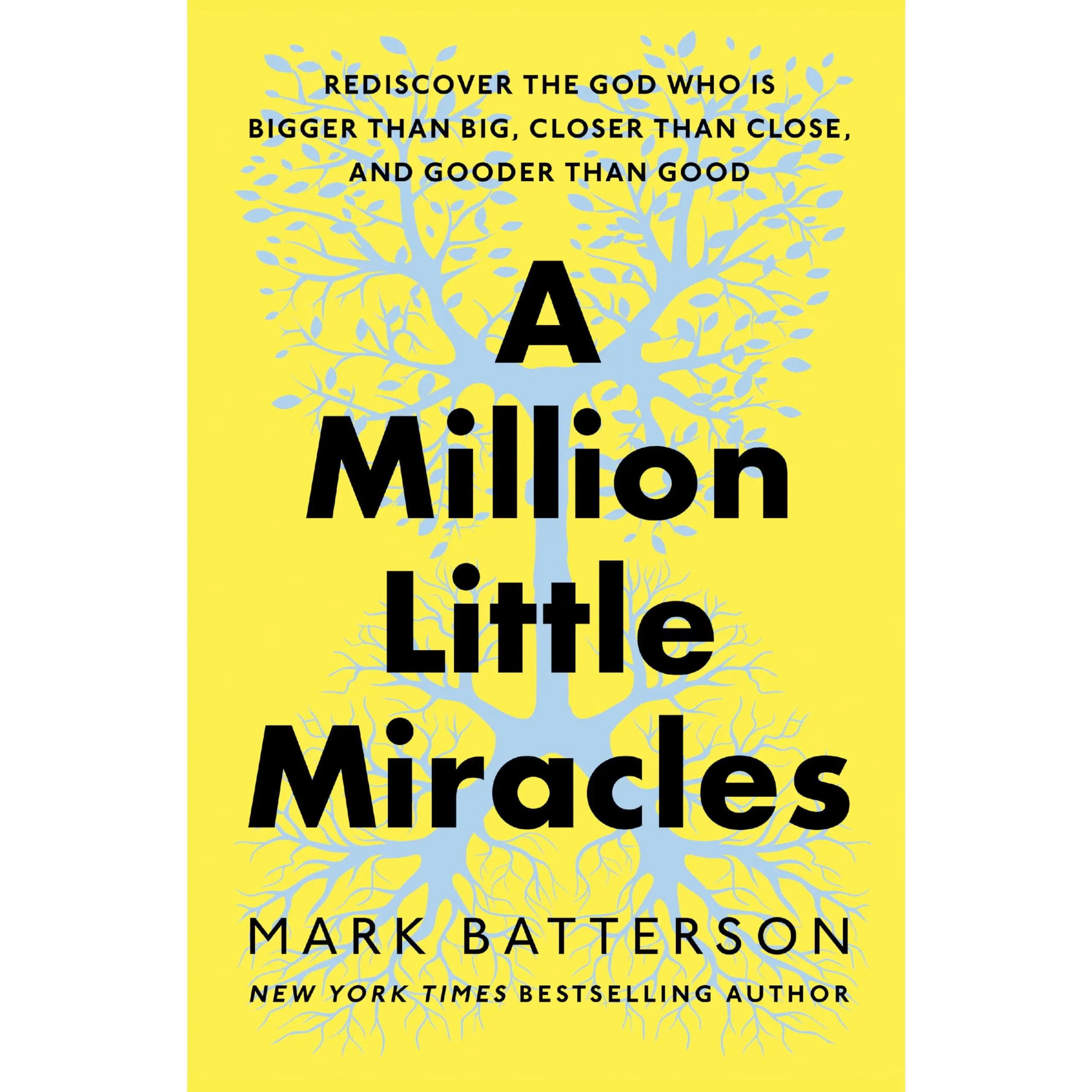 A Million Little Miracles: Rediscover the God Who Is Bigger Than Big, Closer Than Close, and Gooder Than Good -- Mark Batterson - Hardcover