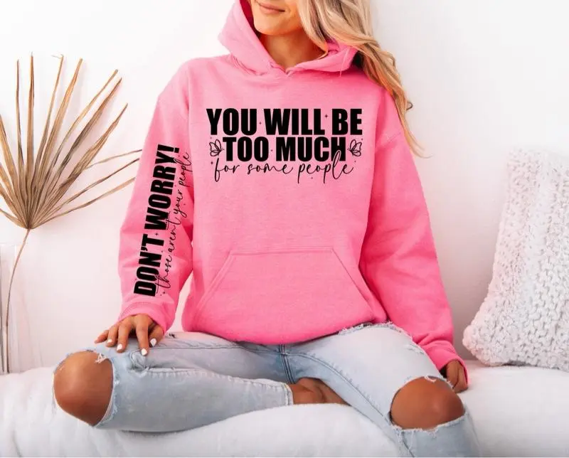 You will be too much Gildan hooded Sweatshirt with Sleeve design hoodie unisex sizing womenswear comfortable soft Casual Pullover Tops Fabric Pocket Mint Green Green Spandex Cotton Fit Everyday Fashion