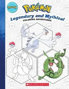 Pokémon Coloring Adventures #2: Legendary & Mythical Pokémon -- Scholastic - Paperback