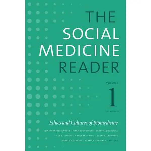 USED-The Social Medicine Reader, Volume I, Third Edition: Ethics and Cultures of Biomedicine (Paperback)