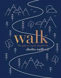 USED-Walk: The Path to a More Mindful Life by Radford, Sholto (Hardcover)