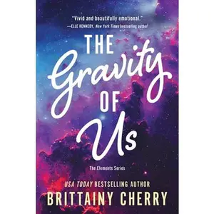 The Gravity of Us -- Brittainy Cherry, Paperback