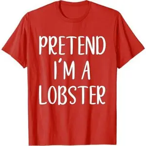 Pretend I'm A Lobster Costume Halloween Simple Funny T-Shirt