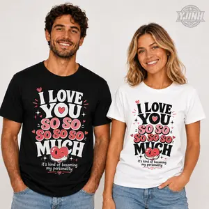 I Love You So So So So So Much Graphic Tee, Unisex Cotton Couple T-Shirt, Funny Love Heart Shirt, Valentine’s Day Gift for Her Him, Summer Casual Crew Neck Top, Black White, S-5XL