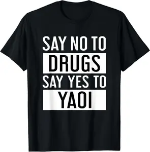 100% Cotton Top Say No To Drugs Say Yes To Yaoi I Fujoshi Manga T-Shirt