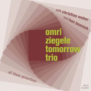Ziegele / Omri Ziegele Tomorrow Trio - All Those Yesterdays  [COMPACT DISC - CD]