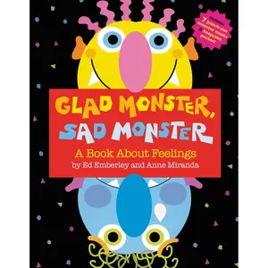 Glad Monster, Sad Monster by Anne Miranda, Ed Emberley [Hardcover Book]