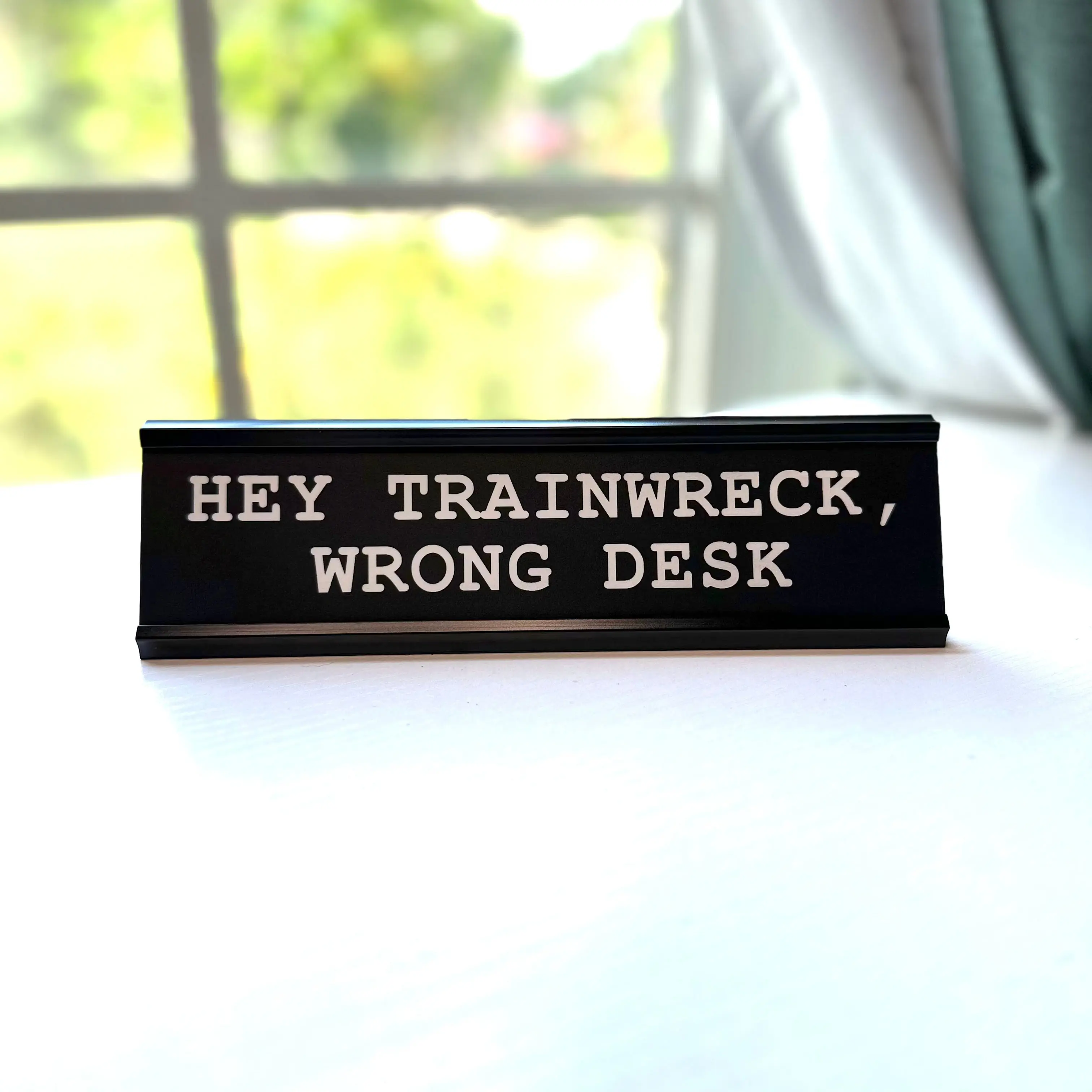 Hey Trainwreck Wrong Desk Nameplate, Office Decor, Novelty Desk Decor Sign