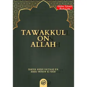 Tawakkul on Allah By Shaykh Abdur Razzaaq bin Abdul Muhsin al-Badr