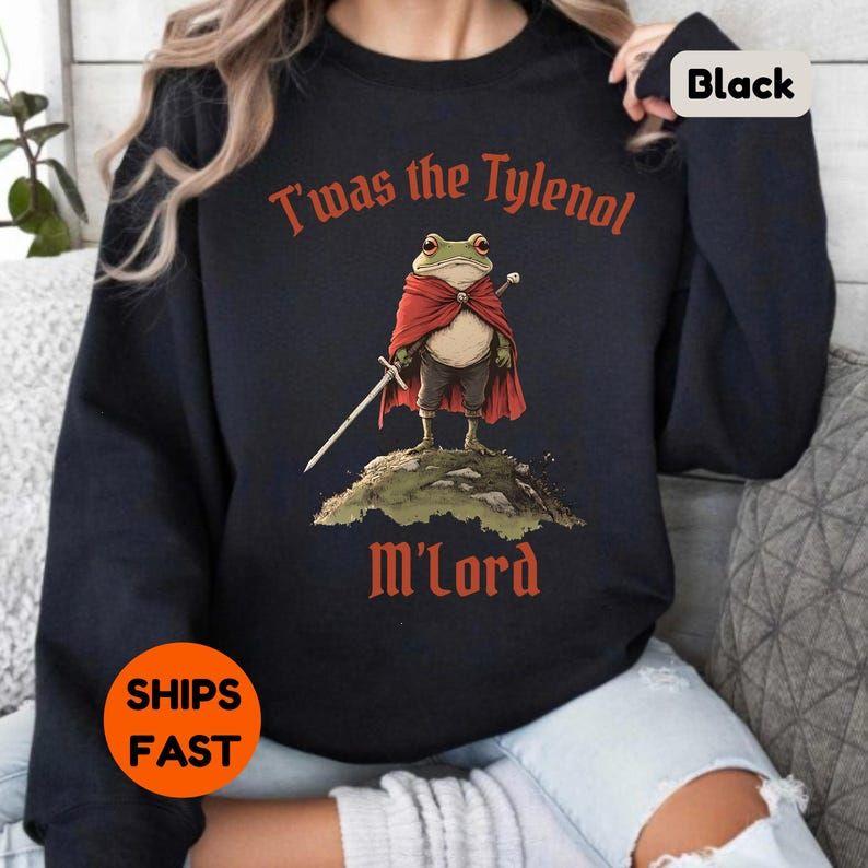 Tylenol T-shirt, Twas the Tylenol M'lord Funny Anti RFK Frog Liberal Meme Sweatshirt