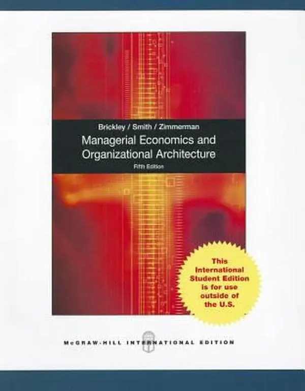 USED-Managerial Economics and Organizational Architecture by James A. Brickley (Paperback)