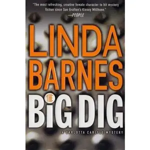 USED-The Big Dig: A Carlotta Carlyle Mystery by Linda Barnes (Hardcover)