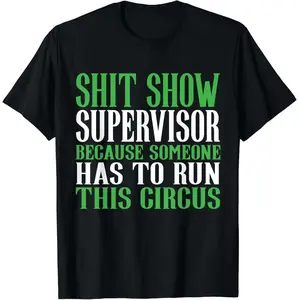 Hilarious Circus Lover Cotton T Shirt For Those Who Run The Shit Show With Attitude