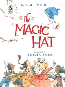 The Magic Hat by Mem Fox||Tricia Tusa [Paperback Book]