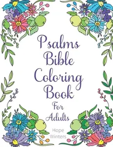 Psalms Bible Coloring Book For Adults: Scripture Verses To Encourage & Inspire As You Color -- Hope Winters - Paperback