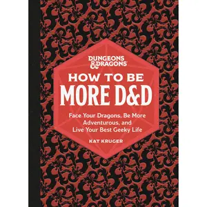 Dungeons & Dragons: How to Be More D&D by Kat Kruger [Hardcover Book]