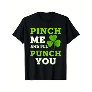 Humorous St Patrick Day Pinch Me or Ill Punch You T Shirt with Bold White Text and Green Clover Graphic Soft Breathable 100 Percent Cotton Unisex Tee