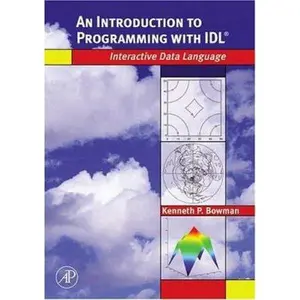 USED-An Introduction to Programming with IDL: Interactive Data Language by Bowman, Kenneth P. (Paperback)