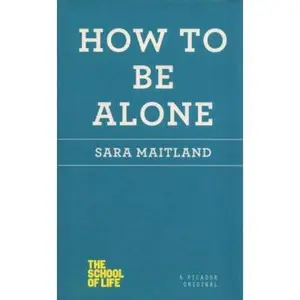 USED-How to Be Alone by Maitland, Sara (Paperback)
